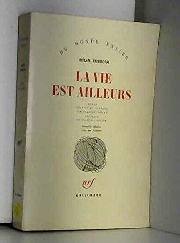 La vie est ailleurs : roman (Monde Entier)