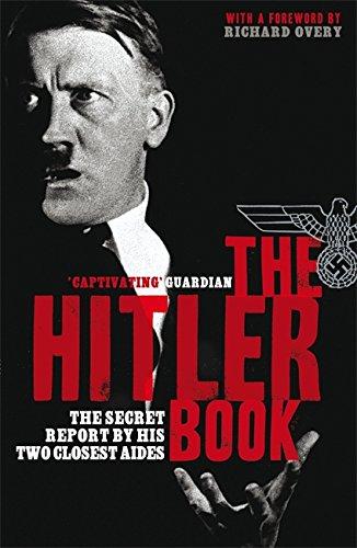 The Hitler Book: The Secret Report by His Two Closest Aides