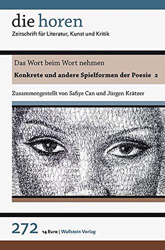 Das Wort beim Wort nehmen: Konkrete und andere Spielformen der Poesie 2 (die horen)