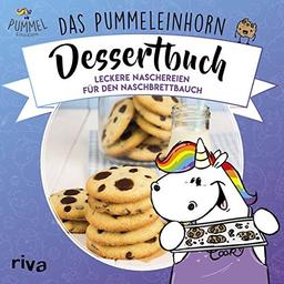 Das Pummeleinhorn-Dessertbuch: Leckereien für den Naschbrettbauch