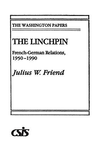 The Linchpin: French-German Relations, 1950-1990 (Washington Papers)