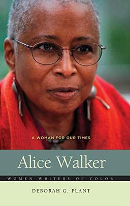 Alice Walker: A Woman For Our Times (Women Writers of Color)