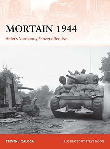 Mortain 1944: Hitler’s Normandy Panzer offensive (Campaign, Band 335)