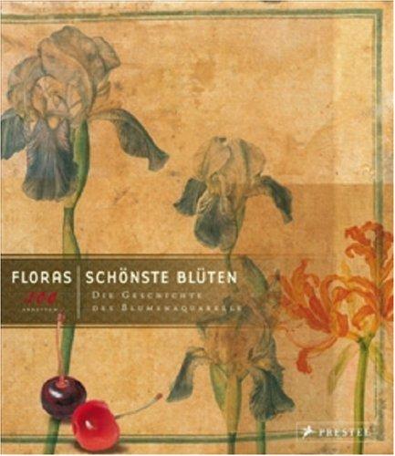 Floras schönste Blüten: Kleine Geschichte des Blumenaquarells