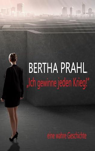 Bertha prahl: "Ich gewinne jeden Krieg!" (Gute Tochter, schlechter Sohn)