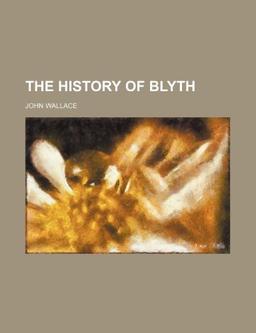 The History of Blyth