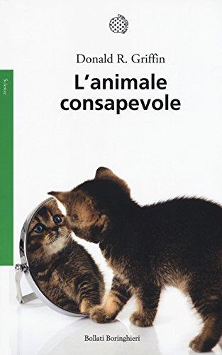 L'animale consapevole (Saggi. Scienze)