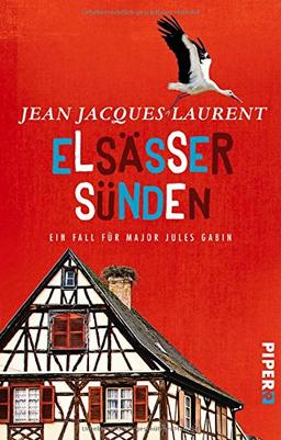 Elsässer Sünden: Ein Fall für Major Jules Gabin (Jules-Gabin-Reihe, Band 2)