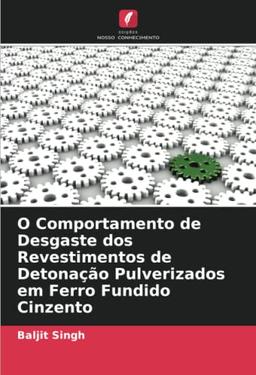 O Comportamento de Desgaste dos Revestimentos de Detonação Pulverizados em Ferro Fundido Cinzento