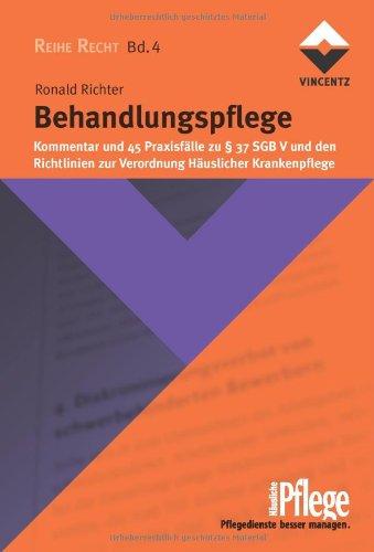 Behandlungspflege: Kommentar und 45 Praxisfälle zu § 37 SGB V und den Richtlinien zur HKP