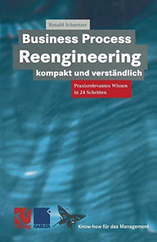 Business Process Reengineering kompakt und verständlich (XKnow-how für das Management)