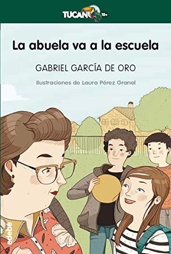 La abuela va a la escuela (TUCÁN VERDE, Band 55)