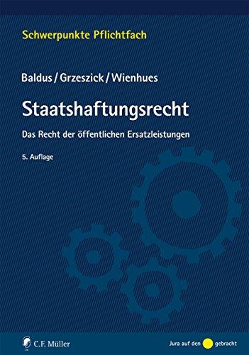 Staatshaftungsrecht: Das Recht der öffentlichen Ersatzleistungen (Schwerpunkte Pflichtfach)