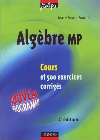 Algèbre MP : cours et 500 exercices corrigés