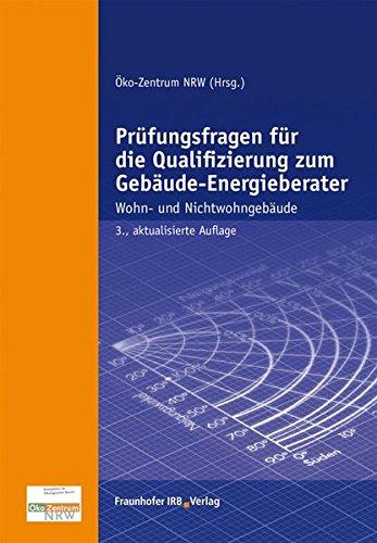 Prüfungsfragen für die Qualifizierung zum Gebäude-Energieberater: Wohn- und Nichtwohngebäude.