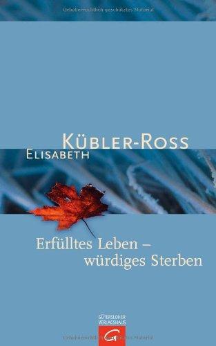 Erfülltes Leben - würdiges Sterben