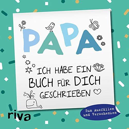 Papa, ich habe ein Buch für dich geschrieben: Zum Ausfüllen und Verschenken