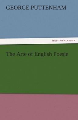 The Arte of English Poesie (TREDITION CLASSICS)