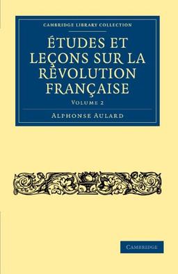 Études et leçons sur la Révolution Française 8 Volume Set: Etudes et lecons sur la Revolution Francaise: Volume 2 (Cambridge Library Collection - European History)