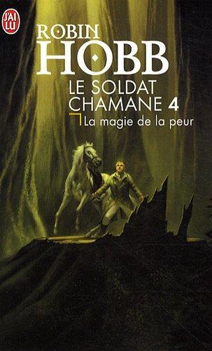 Le soldat chamane. Vol. 4. La magie de la peur