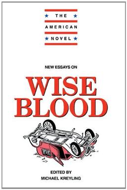 New Essays on Wise Blood (The American Novel)