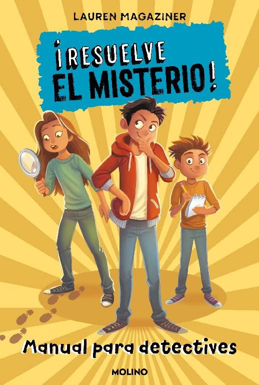 ¡Resuelve el misterio! - Manual para detectives (Ficción Kids)