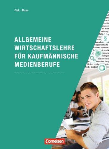 AWL Medienberufe: Allgemeine Wirtschaftslehre für kaufmännische Medienberufe: Lehrbuch Wirtschafts- und Sozialprozesse