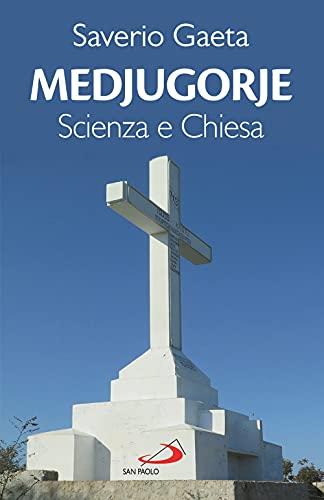 Medjugorje. Scienza e Chiesa (Modello e presenza)