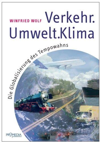 Verkehr.Umwelt.Klima. Die Globalisierung des Tempowahns