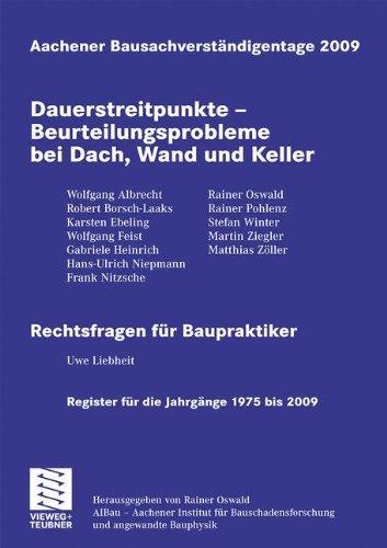 Aachener Bausachverständigentage 2009: Dauerstreitpunkte - Beurteilungsprobleme bei Dach, Wand und Keller