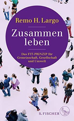 Zusammen leben. Das Fit-Prinzip für Gemeinschaft, Gesellschaft und Natur