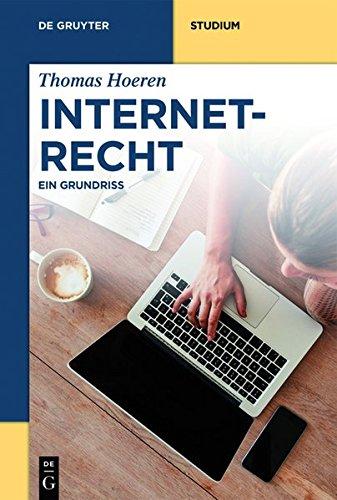 Internetrecht: Ein Grundriss (De Gruyter Studium)