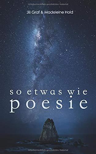 So etwas wie Poesie