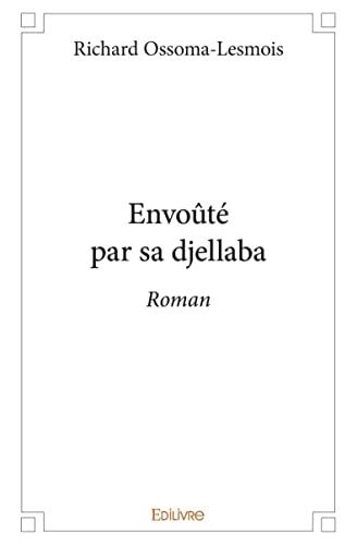 Envoûté par sa djellaba : Roman