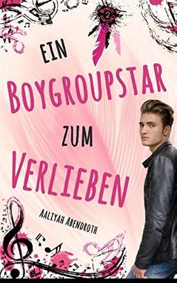 Ein Boygroupstar zum Verlieben (Dream-Catchers-Reihe)