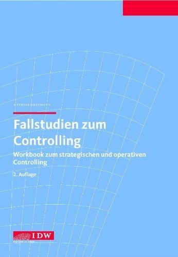 Fallstudien zum Controlling: Workbook zum strategischen und operativen Controlling