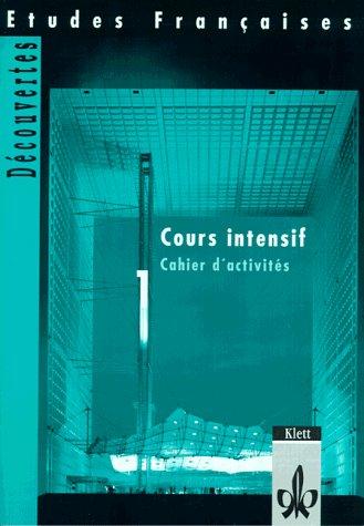 Etudes Francaises, Decouvertes, Cours intensif, Cahier d' activites (Teil 1)