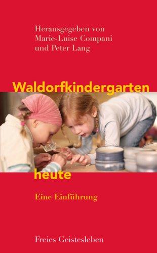 Waldorfkindergarten heute: Eine Einführung