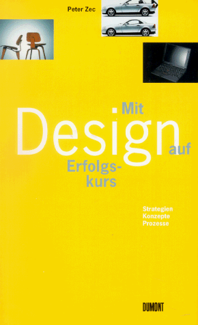 Mit Design auf Erfolgskurs. Strategien, Konzepte, Prozesse