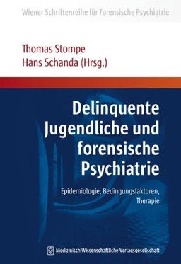 Delinquente Jugendliche und forensische Psychiatrie: Epidemiologie, Bedingungsfaktoren, Therapie