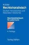 Rechtsfranzösisch: Deutsch-französisches und französisch-deutsches Rechtswörterbuch für jedermann