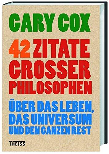 42 Zitate großer Philosophen: Über das Leben, das Universum und den ganzen Rest