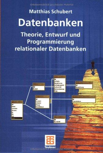 Datenbanken: Theorie, Entwurf und Programmierung relationaler Datenbanken