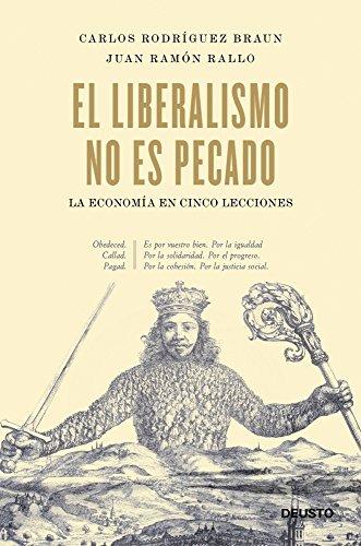 El liberalismo no es pecado: La economía en cinco lecciones (Deusto)