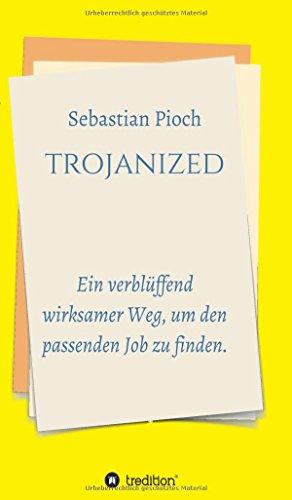 trojanized: Ein verblüffend wirksamer Weg, um den passenden Job              zu finden