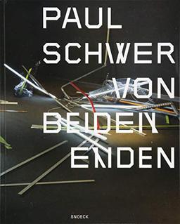 Paul Schwer: Von beiden Enden: Kat. Museum Ratingen, Museum Goch