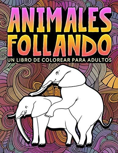 Animales follando: Un libro de colorear para adultos