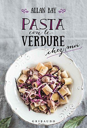 Pasta con le verdure chez moi