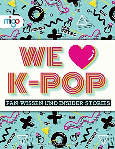 We Love K-Pop: Fan-Wissen und Insider-Stories