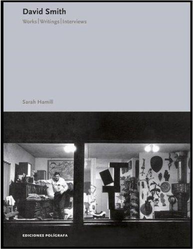 David Smith. Works, writings, interviews (Essentials Pol'grafa)